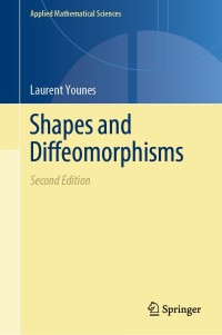 صورة الغلاف: Shapes and Diffeomorphisms 2nd edition 9783662584958