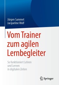 Cover image: Vom Trainer zum agilen Lernbegleiter 9783662585092