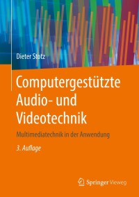Cover image: Computergestützte Audio- und Videotechnik 3rd edition 9783662588727