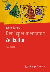 Cover image: Der Experimentator: Zellkultur 4th edition 9783662589502