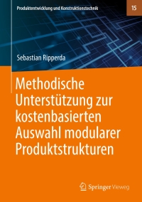 Immagine di copertina: Methodische Unterstützung zur kostenbasierten Auswahl modularer Produktstrukturen 9783662590058