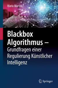 Cover image: Blackbox Algorithmus – Grundfragen einer Regulierung Künstlicher Intelligenz 9783662590096