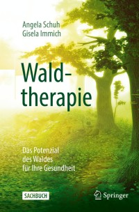 Titelbild: Waldtherapie - das Potential des Waldes für Ihre Gesundheit 9783662590256