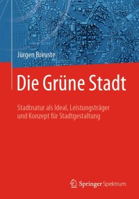 Cover image: Die Grüne Stadt 9783662590690