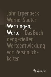 Omslagafbeelding: Wertungen, Werte – Das Buch der gezielten Werteentwicklung von Persönlichkeiten 9783662591147