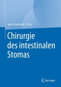 Cover image: Chirurgie des intestinalen Stomas 1st edition 9783662591222