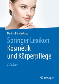 صورة الغلاف: Springer Lexikon Kosmetik und Körperpflege 5th edition 9783662591260