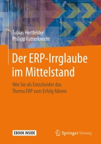 Imagen de portada: Der ERP-Irrglaube im Mittelstand 9783662591420