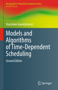 Omslagafbeelding: Models and Algorithms of Time-Dependent Scheduling 2nd edition 9783662593615