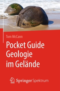 صورة الغلاف: Pocket Guide Geologie im Gelände 9783662594216