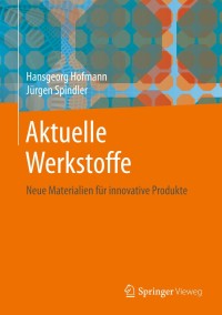 Cover image: Aktuelle Werkstoffe 9783662594391