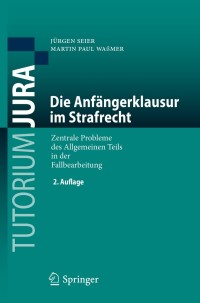 Titelbild: Die Anfängerklausur im Strafrecht 2nd edition 9783662594599