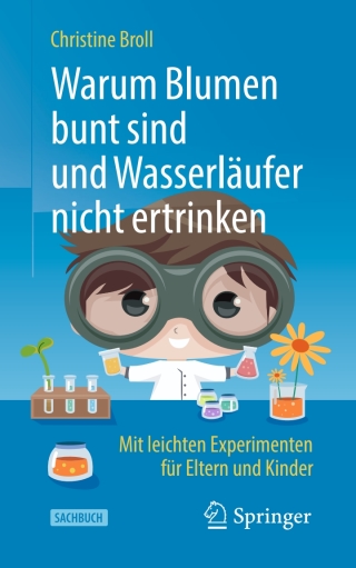 Cover image: Warum Blumen bunt sind und Wasserläufer nicht ertrinken 2nd edition 9783662595039