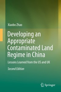 Cover image: Developing an Appropriate Contaminated Land Regime in China 2nd edition 9783662595565