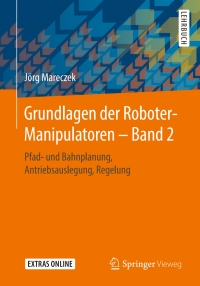 Imagen de portada: Grundlagen der Roboter-Manipulatoren – Band 2 9783662595602