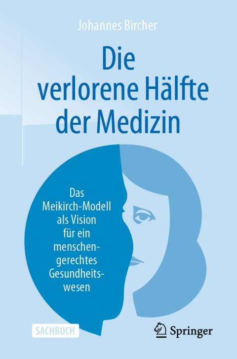 Die verlorene Hälfte der Medizin: Das Meikirch-Modell als Vision für ein menschengerechtes Gesundheitswesen - FULL INSTANT DOWNLOAD | PDF DOCX EPUB