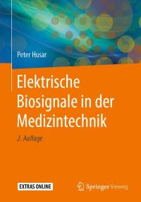 Cover image: Elektrische Biosignale in der Medizintechnik 2nd edition 9783662596401