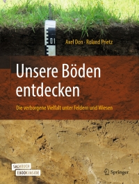 Cover image: Unsere Böden entdecken – Die verborgene Vielfalt unter Feldern und Wiesen 9783662597279