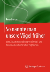 Cover image: So nannte man unsere Vögel früher 9783662597743