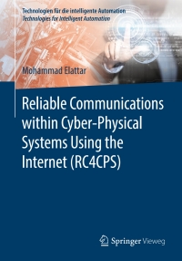 Omslagafbeelding: Reliable Communications within Cyber-Physical Systems Using the Internet (RC4CPS) 9783662597927