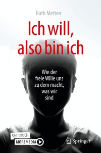 Cover image: Ich will, also bin ich 9783662598269