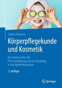 Cover image: Körperpflegekunde und Kosmetik 3rd edition 9783662599990