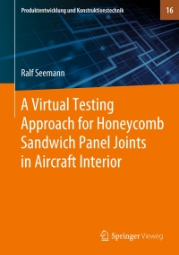 Cover image: A Virtual Testing Approach for Honeycomb Sandwich Panel Joints in Aircraft Interior 9783662602751