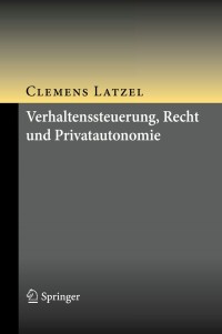 صورة الغلاف: Verhaltenssteuerung, Recht und Privatautonomie 9783662603147