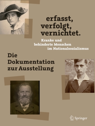 Omslagafbeelding: erfasst, verfolgt, vernichtet. Kranke und behinderte Menschen im Nationalsozialismus 9783662603710