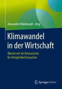 صورة الغلاف: Klimawandel in der Wirtschaft 1st edition 9783662603949