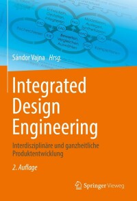 Cover image: Integrated Design Engineering 2nd edition 9783662604380