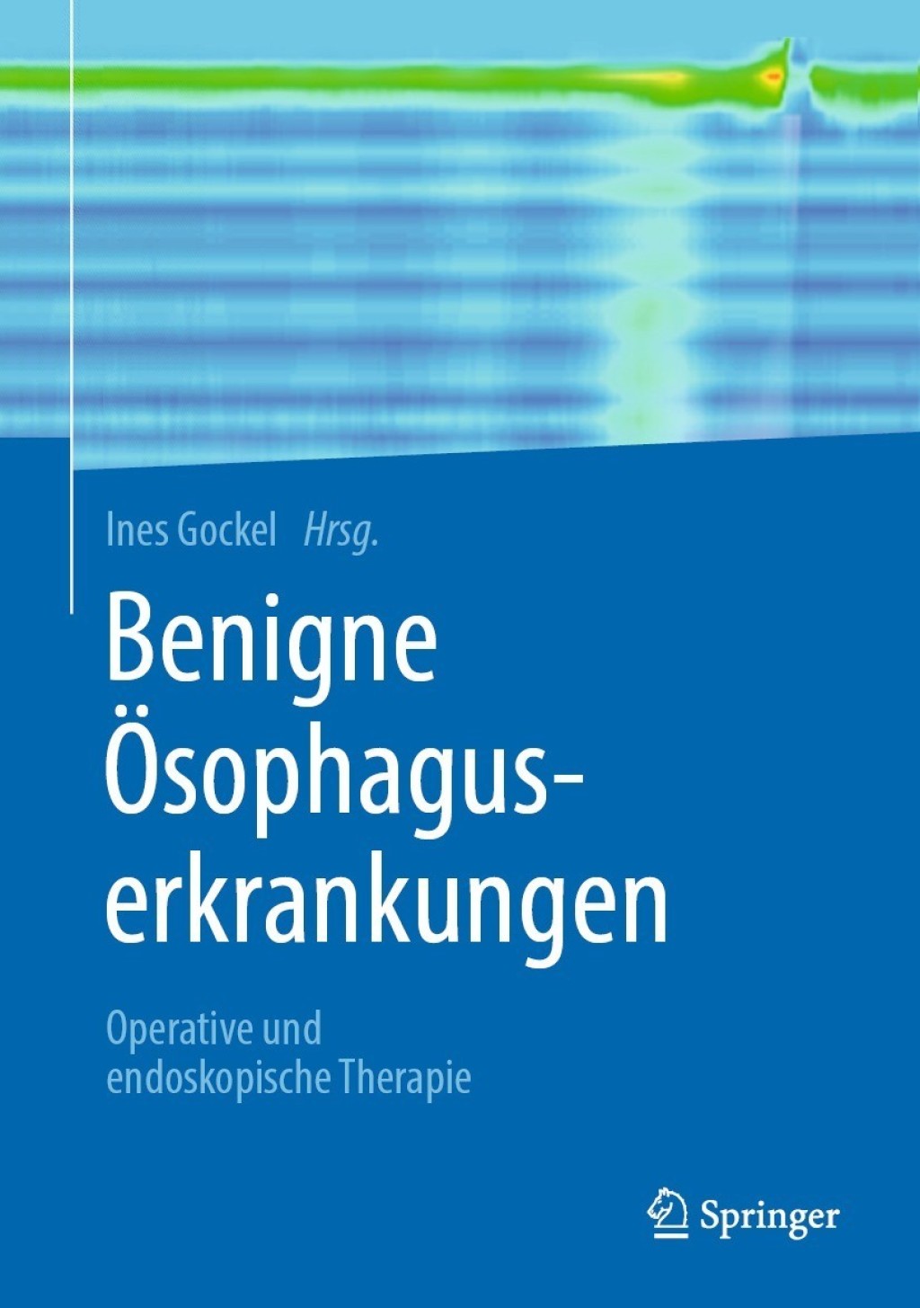 Benigne Ösophaguserkrankungen Operative und endoskopische Therapie