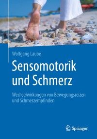 Cover image: Sensomotorik und Schmerz 9783662605110