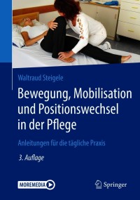 Imagen de portada: Bewegung, Mobilisation und Positionswechsel in der Pflege 3rd edition 9783662605370