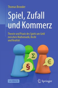 表紙画像: Spiel, Zufall und Kommerz 2nd edition 9783662606018