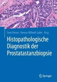 Cover image: Histopathologische Diagnostik der Prostatastanzbiopsie 1st edition 9783662606421