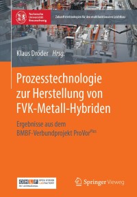 表紙画像: Prozesstechnologie zur Herstellung von FVK-Metall-Hybriden 1st edition 9783662606797