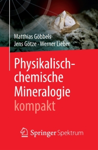 Imagen de portada: Physikalisch-chemische Mineralogie kompakt 9783662607275