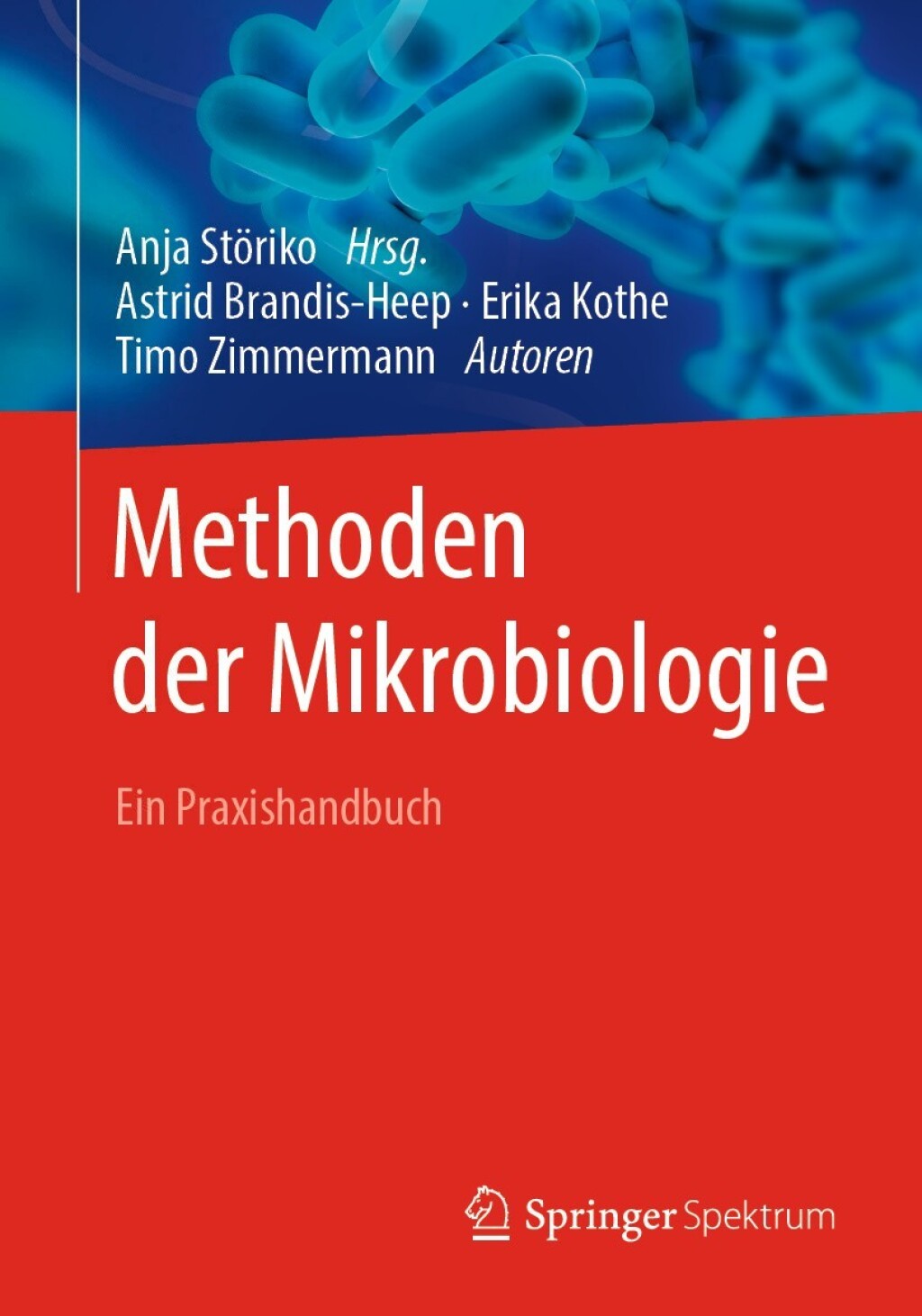 Methoden der Mikrobiologie Ein Praxishandbuch