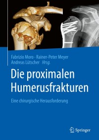 Cover image: Die proximalen Humerusfrakturen 1st edition 9783662608524