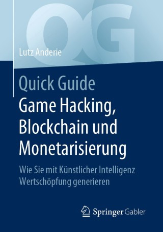 Cover image: Quick Guide Game Hacking, Blockchain und Monetarisierung 9783662608586