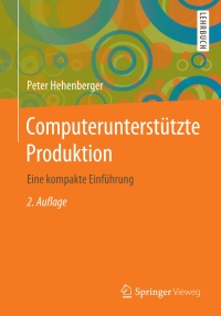 صورة الغلاف: Computerunterstützte Produktion 2nd edition 9783662608753