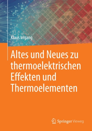 Titelbild: Altes und Neues zu thermoelektrischen Effekten und Thermoelementen 9783662608838