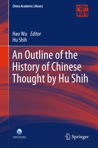 Cover image: An Outline of the History of Chinese Thought by Hu Shih 9783662608944