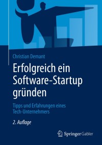 Cover image: Erfolgreich ein Software-Startup gründen 2nd edition 9783662609538