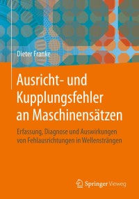 Cover image: Ausricht- und Kupplungsfehler an Maschinensätzen 9783662610268