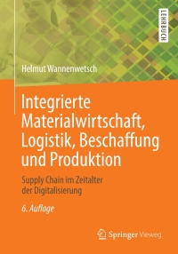 Cover image: Integrierte Materialwirtschaft, Logistik, Beschaffung und Produktion 6th edition 9783662610947