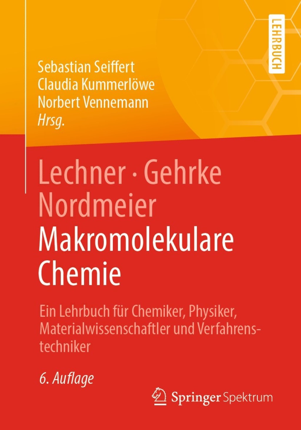 Lechner, Gehrke, Nordmeier – Makromolekulare Chemie Ein Lehrbuch für Chemiker, Physiker, Materialwissenschaftler und Verfahrenstechniker 6th Edition