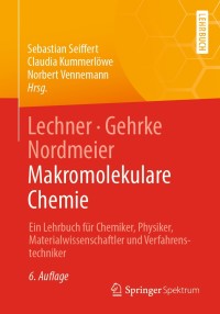 Cover image: Lechner, Gehrke, Nordmeier - Makromolekulare Chemie 6th edition 9783662611081