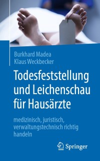 Imagen de portada: Todesfeststellung und Leichenschau für Hausärzte 9783662611104